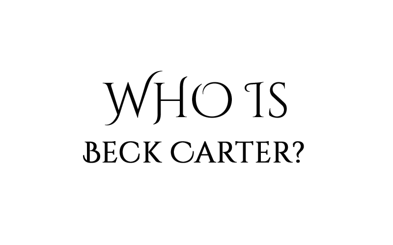 Who Is Beck Carter?